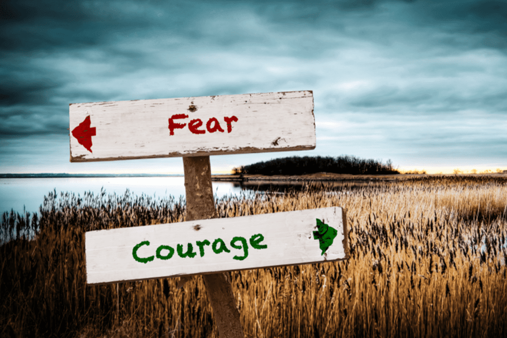Courage versus Fear